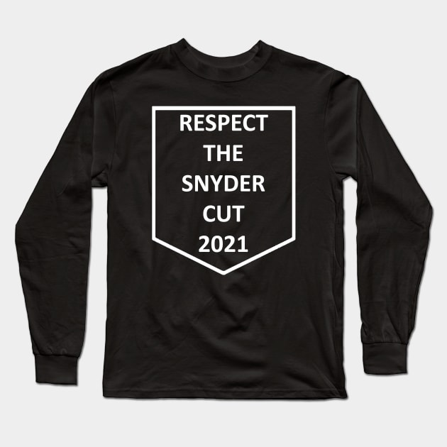 Respect The Snyder Cut 2021 Long Sleeve T-Shirt by ThingyDilly
